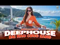 Download Lagu BÀI NÀO CŨNG SANG ♫ DEEP HOUSE \u0026 DEEP BASS CHILL CĂNG ĐÉT 2025 ♫ NHẠC VIET DEEP GÂY BÃO TIKTOK 2025