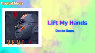 dexta daps lift my hands official audio 