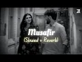 Download Lagu Musafir (Slowed + Reverb) | Atif Aslam, Palak Muchhal | Sweetiee weds NRI | Zesan Rahaman