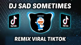 Download DJ SAD SOMETIMES JEDAG JEDUG FULL BEAT || REMIX VIRAL TIKTOK TERBARU 2022 MP3