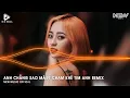Download Lagu ANH CHẲNG SAO MÀ FT CHẠM KHẼ TIM ANH MỘT CHÚT THÔI (HUY PT REMIX) | NHẠC TRẺ REMIX TIKTOK 2024