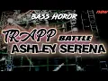 Download Lagu TRAP BATTLE ASHLEY SERENA BASS HOROR REMIXER MINOR REVOLUTION