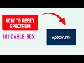 How to Reset Spectrum 101 Cable Box - Reboot Factory Reset Step-by-Step Guide