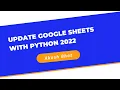 Update Google sheets with Python 2022