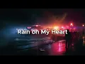 Download Lagu Rain on My Heart - 1980s Nostalgic Rock Ballad of Heartbreak \u0026 Night Drives
