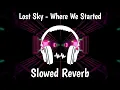 Download Lagu Lost Sky - Where We Started (feat. Jex) [NCS Release] | Slowed Reverb