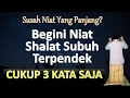 Download Lagu NIAT SHALAT SUBUH TERPENDEK - Ust. Mahmud Asy-Syafrowi