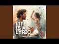 Lagu Life is a Lyric