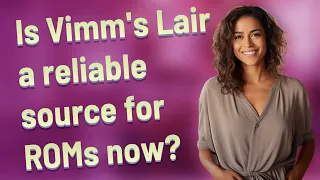 Is Vimm s Lair a reliable source for ROMs now