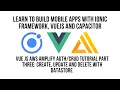 Ionic Vue JS AWS Amplify Authentication CRUD Tutorial Pt 3 Create Update And Delete with Datastore