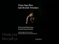 Download Lagu Diam Juga Bisa Jadi Bentuk Teriakan