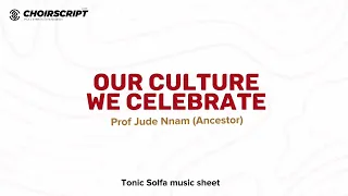 our culture we celebrate by jude nnam lyrics solfa