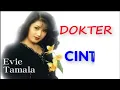 EVIE TAMALA - DOKTER CINTA || DANGDUT KENANGAN