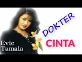 Download Lagu EVIE TAMALA - DOKTER CINTA || DANGDUT KENANGAN