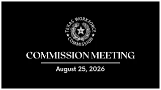 TWC Commission Meeting 8-25-2026