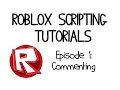 ROBLOX Scripting Tutorials 1 Commenting