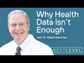 Why Health Data Isn t Enough Healthcare s Missing Intelligence Layer Robert Wachter Mike Haney