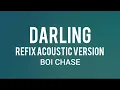 Download Lagu Darling Refix (Acoustic Version) Lyrics - Boi Chase