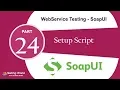 WebService Testing SoapUI Tut-17 Setup script Soapui Certification 91-8743913121 100