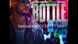 Gurj Sidhu - ft MIST - Bottle - Remixed BY DJ EA7
