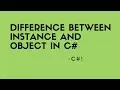 Difference between Instance and Object in C