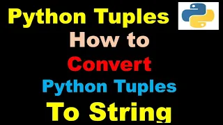 How to Convert Python Tuples To String join map reduce Python Basics