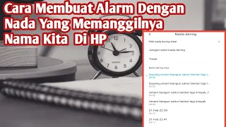 Download Cara Membuat Alarm Dengan Nada Yang Memanggilnya Nama Kita  Di HP MP3