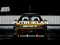 Download Lagu DJ PUTRI IKLAN PLAT KT VIRAL TIKTOK (SLOWED)🎧