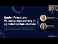 Under Pressure Valsalva Maneuvers in Agitated Saline Studies Cardiac Bubble Study CME Webinar
