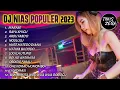 Download Lagu DJ NIAS POPULER 2023 NONSTOP | MUSIKNYA ENAK BANGET