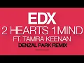 EDX feat. Tamra Keenan - 2 Hearts 1 Mind (Denzal Park Remix) [PinkStar Records]