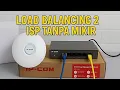 Lagu Load Balance Tanpa Mikrotik, Aman Buat M-Banking, Bisa Otomatis Pakai IP-COM Cloud Router
