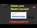 Job search is over and want to delete naukri profile account here is how you can do it