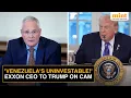 Lagu Trump's Excited, But Big Oil Isn't Too Keen On Venezuela: Exxon CEO Darren Woods Sets Clear Terms