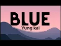 Download Lagu YUNG KAI-BLUE- I'LL IMAGINE WE FELL IN LOVE