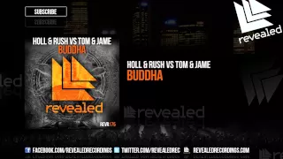 Holl & Rush vs Tom & Jame - Buddha (Original Mix)