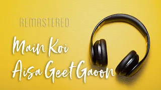 main koi aisa geet gaoon yes boss jatin lalit abhijeet high quality remastered