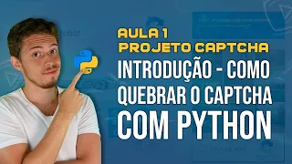 Como Quebrar CAPTCHA com Python Projeto CAPTCHA - Aula 1 de 4