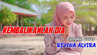 Download KEMBALIKANLAH DIA ( lirik lagu ) | REVINA ALVIRA COVER DANGDUT TERBARU 2024 MP3