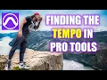 How to Find the Tempo in Pro Tools