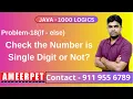1000 Logics in Java Number is Single Digit or Not By Srinivas Ameerpet Technologies