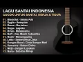 Lagu Lagu Santai Indonesia, Cocok Untuk Santai, Kerja \u0026 Tidur