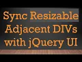 Sync Resizable Adjacent DIVs with jQuery UI