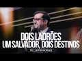 Lagu Dois ladrões, um salvador, dois destinos - Pr. Cleiton Borges