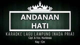 Download Andanan Hati - Karaoke No Vocal - Nada Pria - Lagu Dangdut Lampung - Cipt. \u0026 Voc. Nuridosia Key : Cm MP3