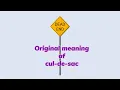 Unusual original meaning of cul-de-sac