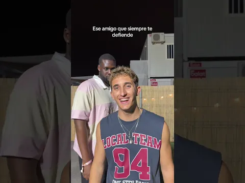 Ese amigo que siempre te defiende