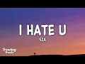 Download Lagu SZA - I Hate U (Clean - Lyrics)