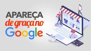 Como Anunciar sua Empresa no Google Maps? Apareça na Primeira Página através do Google Meu Negócio!