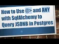 How to Use and ANY with SqlAlchemy to Query JSONB in Postgres